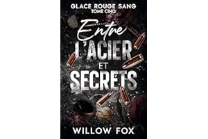 Entre l’acier et secrets (Glace rouge sang t. 5) (French Edition)