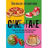 Cake or Fake?: Make Your Own Hyper-Real Illusion Cakes Step by Step with The Bake King (OH Cookery)