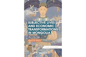 Subjective Lives and Economic Transformations in Mongolia: Life in the Gap (Economic Exposures in Asia)