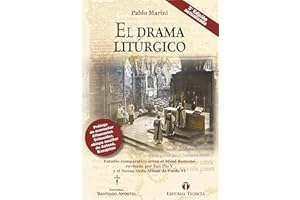 El drama litúrgico: Estudio comparativo entre el Misal Romano revisado por San Pío V y el Novus Ordo Missæ de Paulo VI (Spani