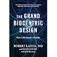 The Grand Biocentric Design: How Life Creates Reality
