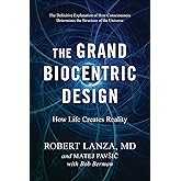 The Grand Biocentric Design: How Life Creates Reality