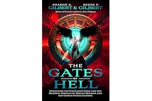 The Gates of Hell: Unlocking the Ganymede Code and the Demonic Portals of Mount Hermon and the United States Capitol