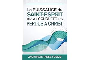 La Puissance du Saint-Esprit dans la Conquête des Perdus a Christ (Aide Pratique Dans la Sanctification t. 8) (French Edition