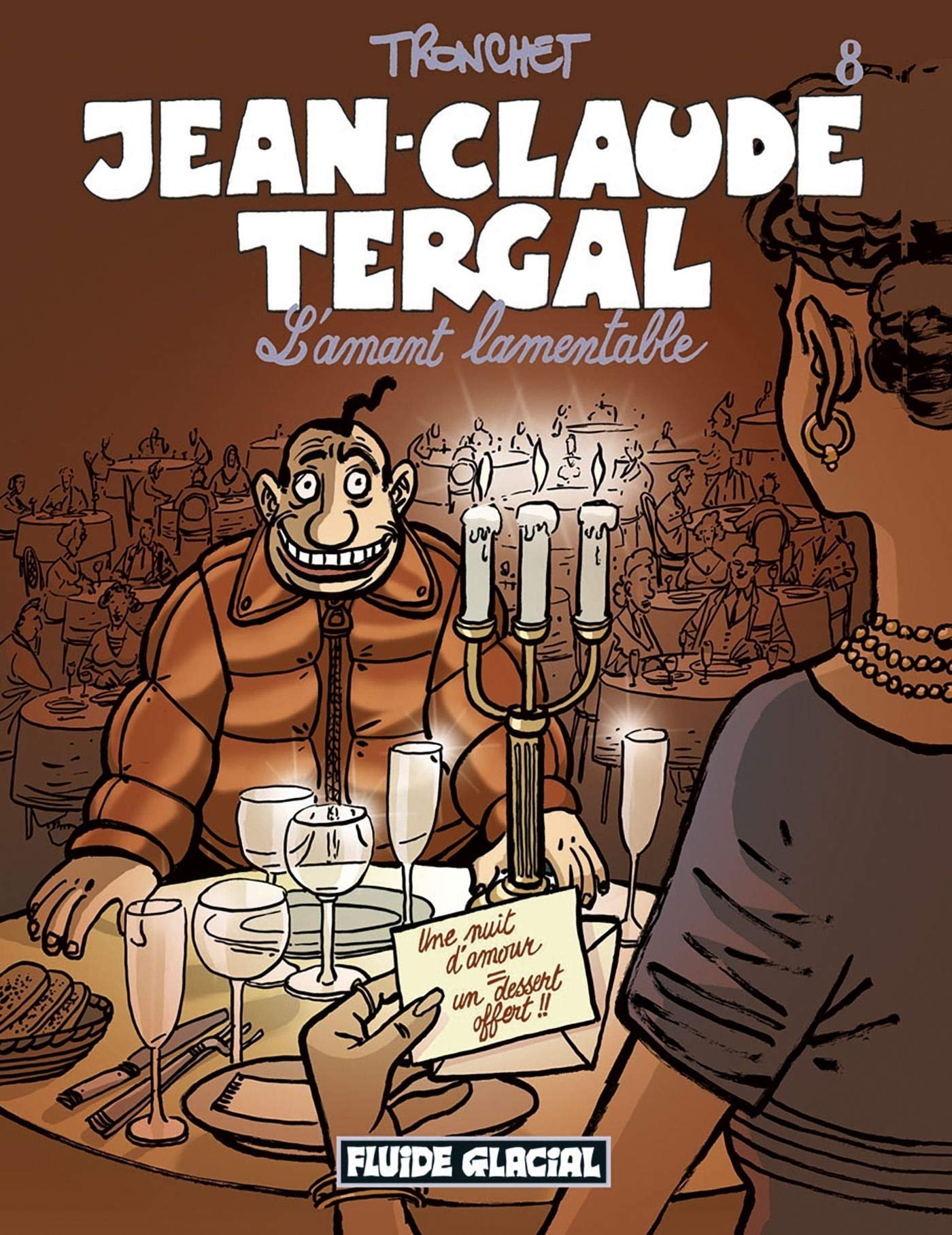 Jean Claude Tergal Tome 08 L Amant Lamentable Fg Fluide Glac French Edition Tronchet Didier 9782858154128 Amazon Com Books