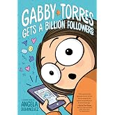Gabby Torres Gets a Billion Followers: A Graphic Novel