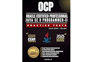 OCP JAVA SE 8 PROGRAMMER II, EXAM CODE: 1Z0-809, FAST TRACK PREPARATION, 10 PRACTICE TESTS, 500 FOUNDATIONAL QUESTIONS, 490+ 