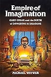 Empire of Imagination: Gary Gygax and the Birth of Dungeons & Dragons