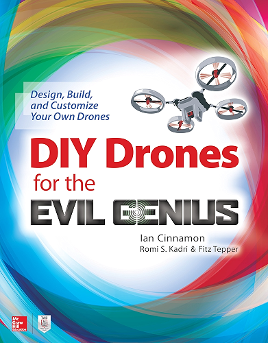 Download DIY Drones for the Evil Genius: Design, Build, and Customize Your Own Drones (English Edition) PDF
