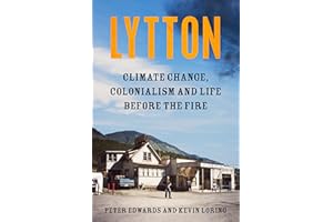 Lytton: Climate Change, Colonialism and Life Before the Fire