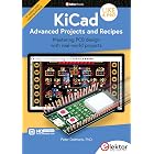 KiCad Like A Pro &ndash; Advanced Projects and Recipes: Mastering PCB design with real-world projects