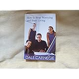 How to Stop Worrying and Start Living (Revised Edition)