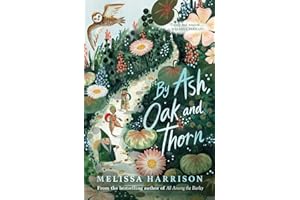 By Ash, Oak and Thorn: a perfect summer read for children, from Costa Award-shortlisted author Melissa Harrison