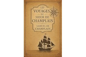 Les voyages du Sieur de Champlain (French Edition)
