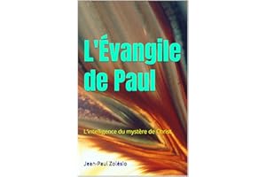 L'Évangile de Paul: L'intelligence du mystère de Christ (EBZ - "Études Bibliques Zorobabel") (French Edition)