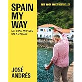 Spain My Way: Eat, Drink, and Cook Like a Spaniard