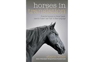 Horses in Translation: Essential Lessons in Horse Speak
