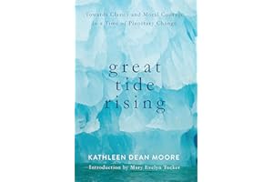 Great Tide Rising: Towards Clarity and Moral Courage in a time of Planetary Change