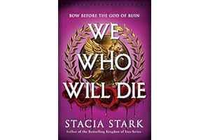 We Who Will Die: An Epic Romantasy of Forbidden Love, Deadly Secrets, and Vampires in a High-Stakes Arena, Discover a Vividly