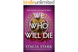 We Who Will Die: An Epic Romantasy of Forbidden Love, Deadly Secrets, and Vampires in a High-Stakes Arena, Discover a Vividly Reimagined Ancient Rome (Empire of Blood Book 1)