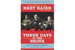 Three Days at the Brink: Young Readers' Edition: FDR's Daring Gamble to Win World War II – The Tehran Summit: Roosevelt, Churchill, and Stalin Unite Against Nazi Germany
