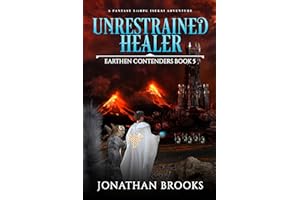 Unrestrained Healer: A Fantasy LitRPG Isekai Adventure (Earthen Contenders Book 5)