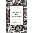 The Noise of Typewriters: Remembering Journalism