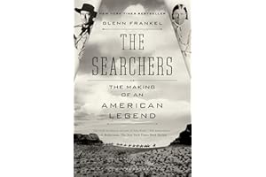 The Searchers: The Making of an American Legend
