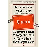 Union: The Struggle to Forge the Story of United States Nationhood