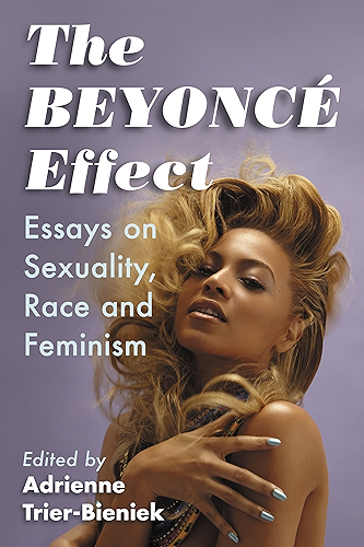Download The Beyonce Effect: Essays on Sexuality, Race and Feminism (English Edition) PDF