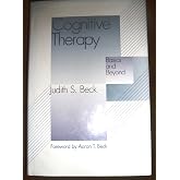 Cognitive Behavior Therapy, Second Edition: Basics and Beyond ...