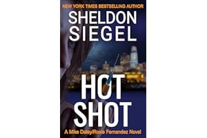 Hot Shot (Mike Daley/Rosie Fernandez Legal Thriller Book 10)
