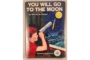 YOU WILL GO TO THE MOON by Mae and Ira Freeman, illustrated by Robert Patterson (Vintage 1959 Hardcover 63 pages A Random Hou