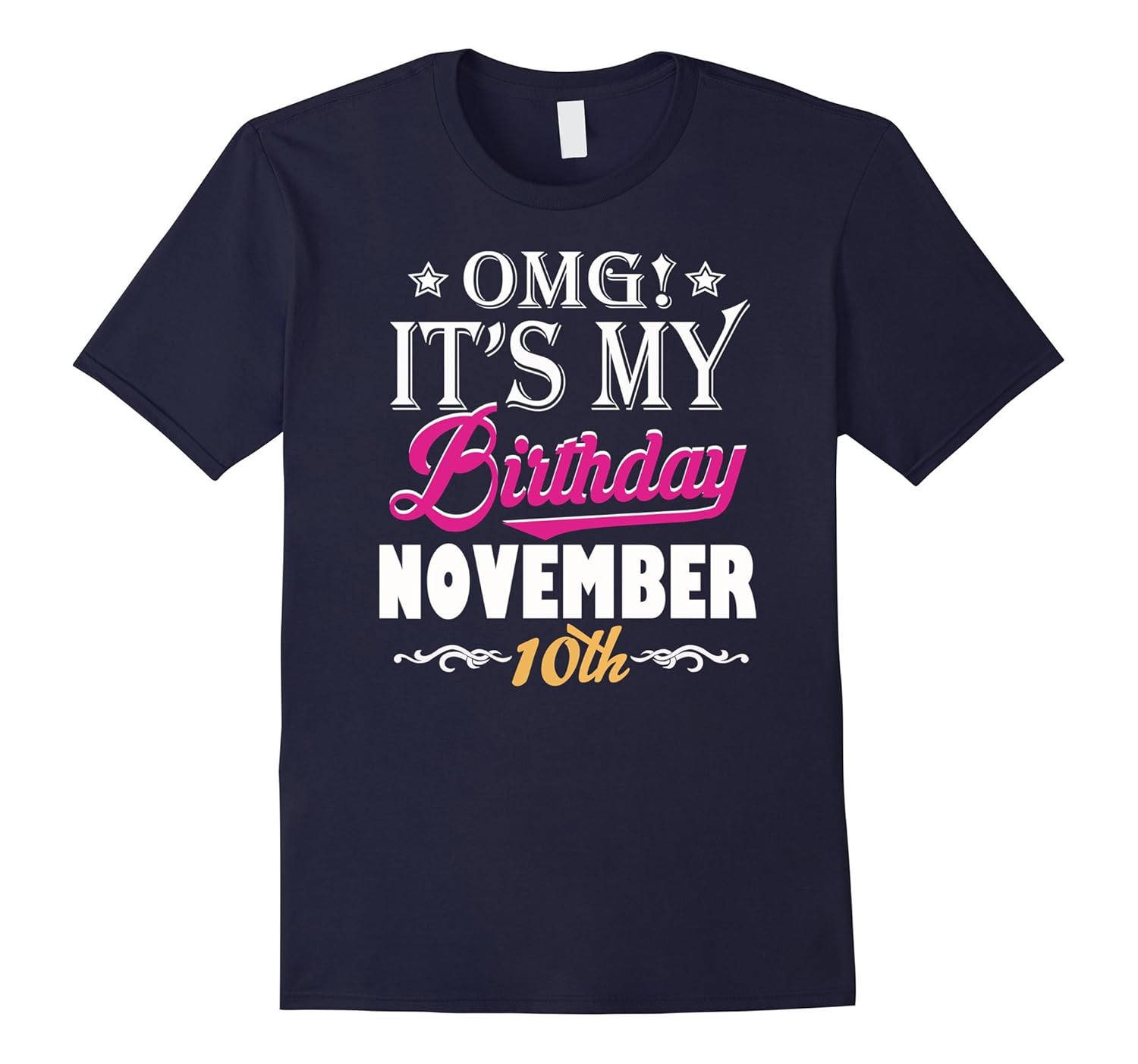 OMG! It's My Birthday November 10th Funny T-shirt-ANZ