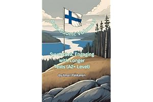 Avaa Suomi: Volume 3: Syventävä: Engaging with Longer Texts (A2+ Level) (Finnish Edition)