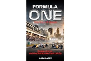 Formula One: The Soul of Speed: Design, Drama, and the Stories We Can’t Let Go