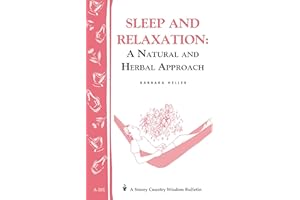Sleep and Relaxation: A Natural and Herbal Approach: Storey's Country Wisdom Bulletin A-201