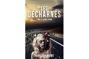 Les Décharnés: Sans Futur (French Edition)