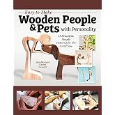 Easy-to-Make Wooden People &amp; Pets with Personality: 31 Beautiful, Simple Patterns for the Scroll Saw (Fox Chapel Publishing) Full-Size Patterns for Beginners and Intermediate Scrollers
