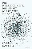 Die Wirklichkeit, die nicht so ist, ...: Eine Reise in die Welt der Quantengravitation