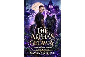The Alpha's Getaway (Fated Souls Series: Book 3)