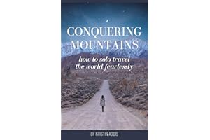 Conquering Mountains: How to Solo Travel the World Fearlessly