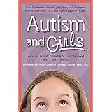 Autism and Girls: World-Renowned Experts Join Those with Autism Syndrome to Resolve Issues That Girls and Women Face Every Da