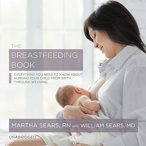 Download The Breastfeeding Book, Revised Edition: Everything You Need to Know About Nursing Your Child from Birth Through Weaning PDF