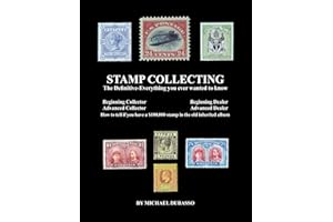 Stamp Collecting: The Definitive-Everything you ever wanted to know