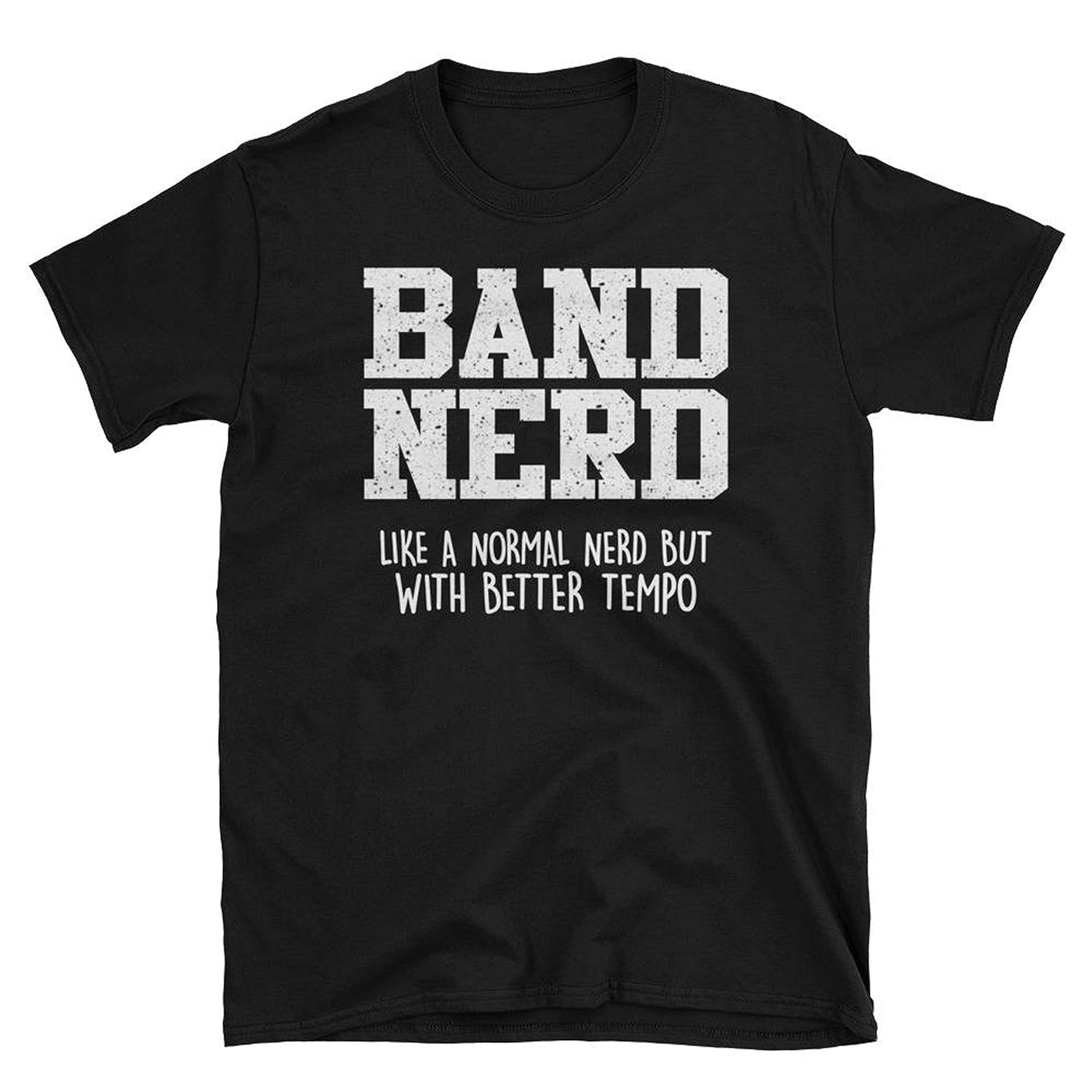 Funny Band Nerd Geek Like Normal But Better Tempo Marching T Shirt Gift