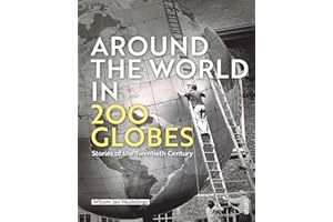 Around the World in 200 Globes: Stories of the Twentieth Century