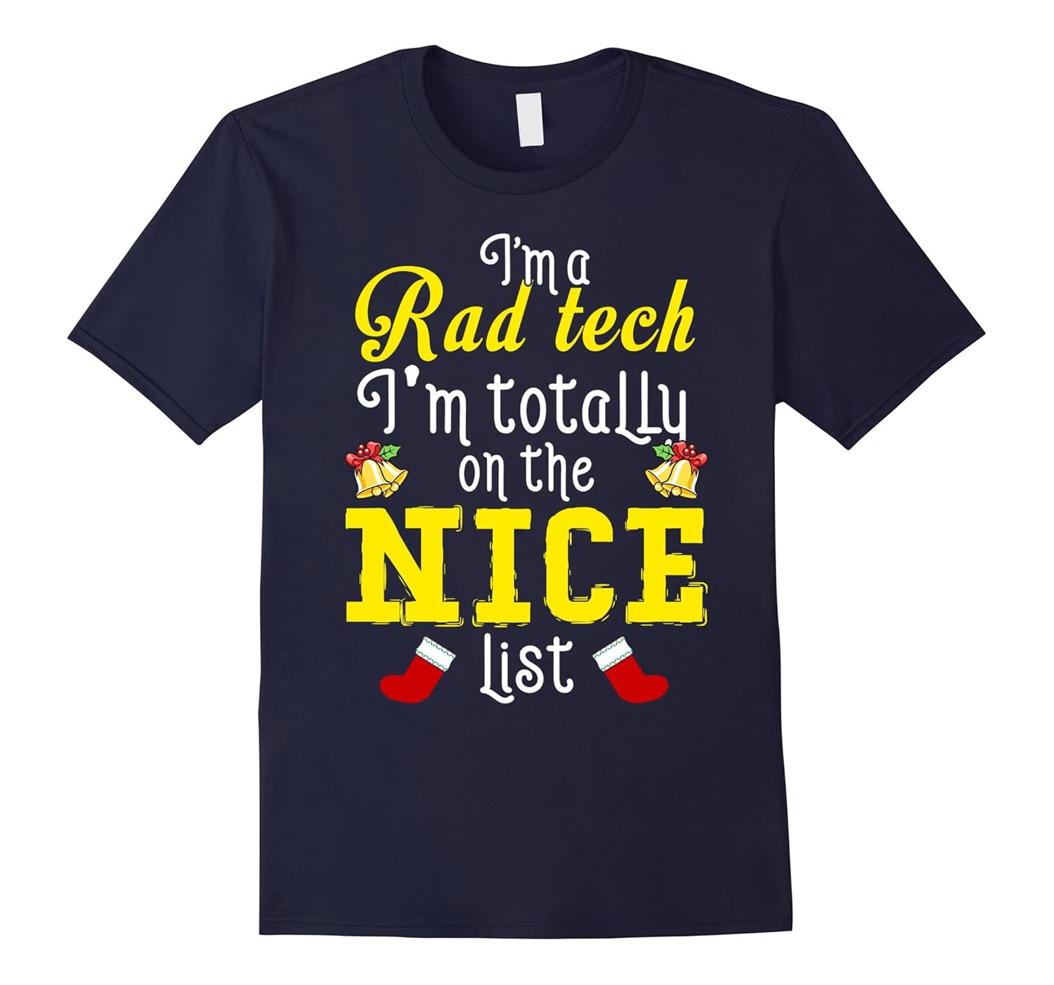 I'm A Rad Tech T-shirt I'm Totally On The Nice List-Rose