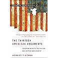The Thirteen American Arguments: Enduring Debates That Define and Inspire Our Country
