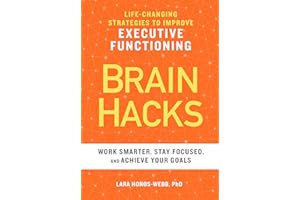 BRAIN HACKS: Life-Changing Strategies to Improve Executive Functioning
